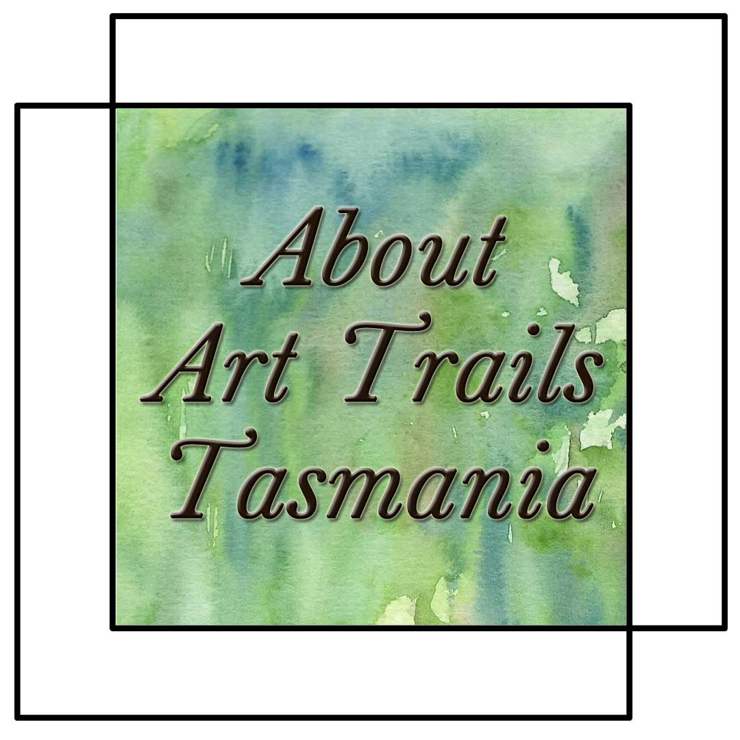 Learn about Art Trails Tasmania ATT