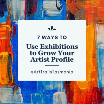 7 Ways to Use Exhibitions to Grow Your Artist Profile