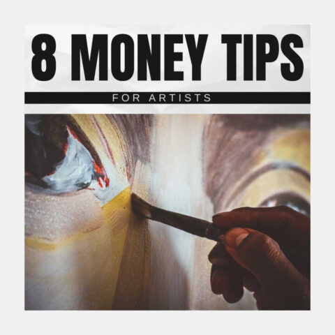 8 Money Tips for Artists