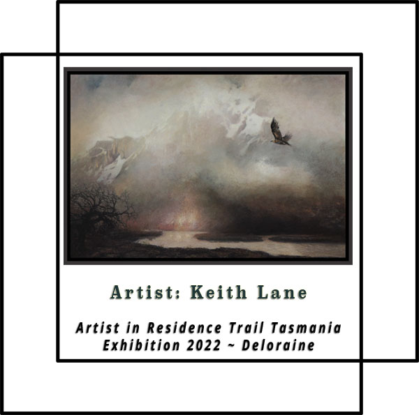 Keith Lane entry in the Artist in Residence Trail Tasmania Art Exhibition 2022