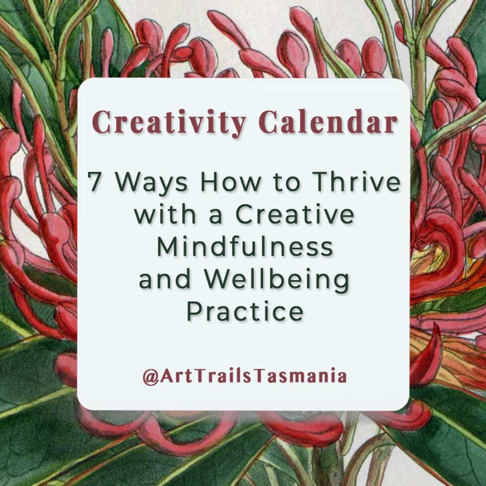 How to Thrive with Creative Mindfulness ‣ Art Trails Tasmania