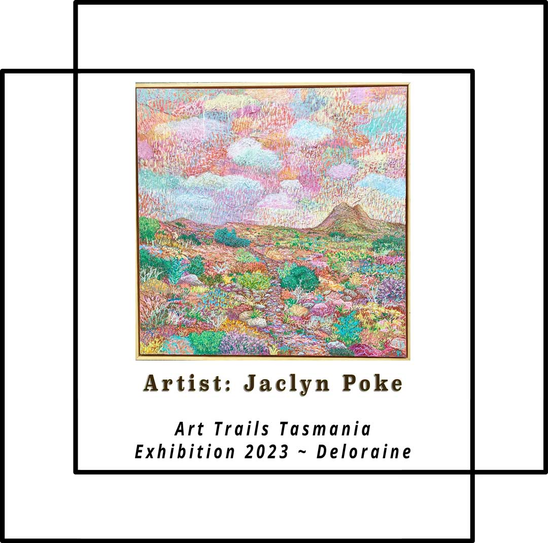 Image shows a landscape view of a trail to Cradle Mountain in pinks, blues, green and yellows with the text reading Artist Jaclyn Poke Art Trails Tasmania Exhibition