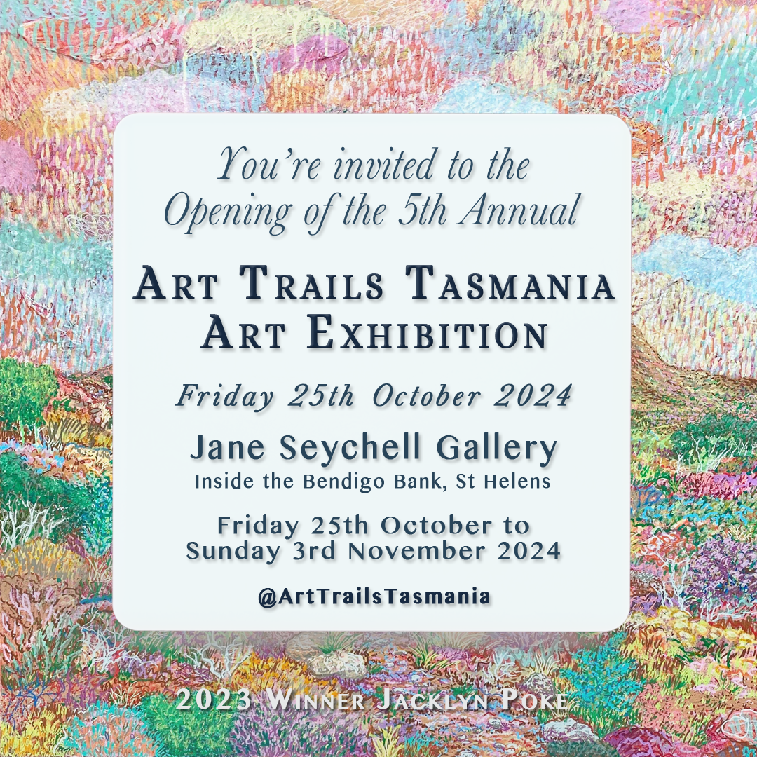 Image shows a background of a contemporary oil painting in pinks, blues, greens and oranges with the text reading You're Invited to the opening of the 5th Annual Art Trails Tasmania Art Exhibition at the galleries Sheffield Art Gallery, Poatina Tree Art Gallery, Jane Seychell Gallery St Helens, The Kitchen Collective Westbury Makers at the Courthouse Lilydale 24 October to 25 November 2024 2023 Winner Jacklyn Poke
