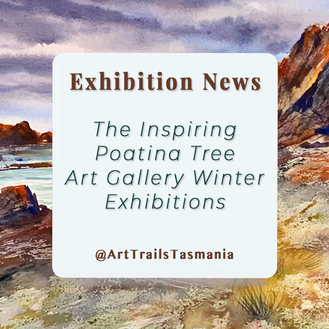 Image has a background of a vibrant seascape watercolour painting of the jagged rocks of the wild north west tarkine coast by Evelyn Antonysen with the text reading Exhibition news The Inspiring Poatina Tree Art Gallery Winter Exhibitions Art Trails Tasmania as part of their Artists Ensemble membership