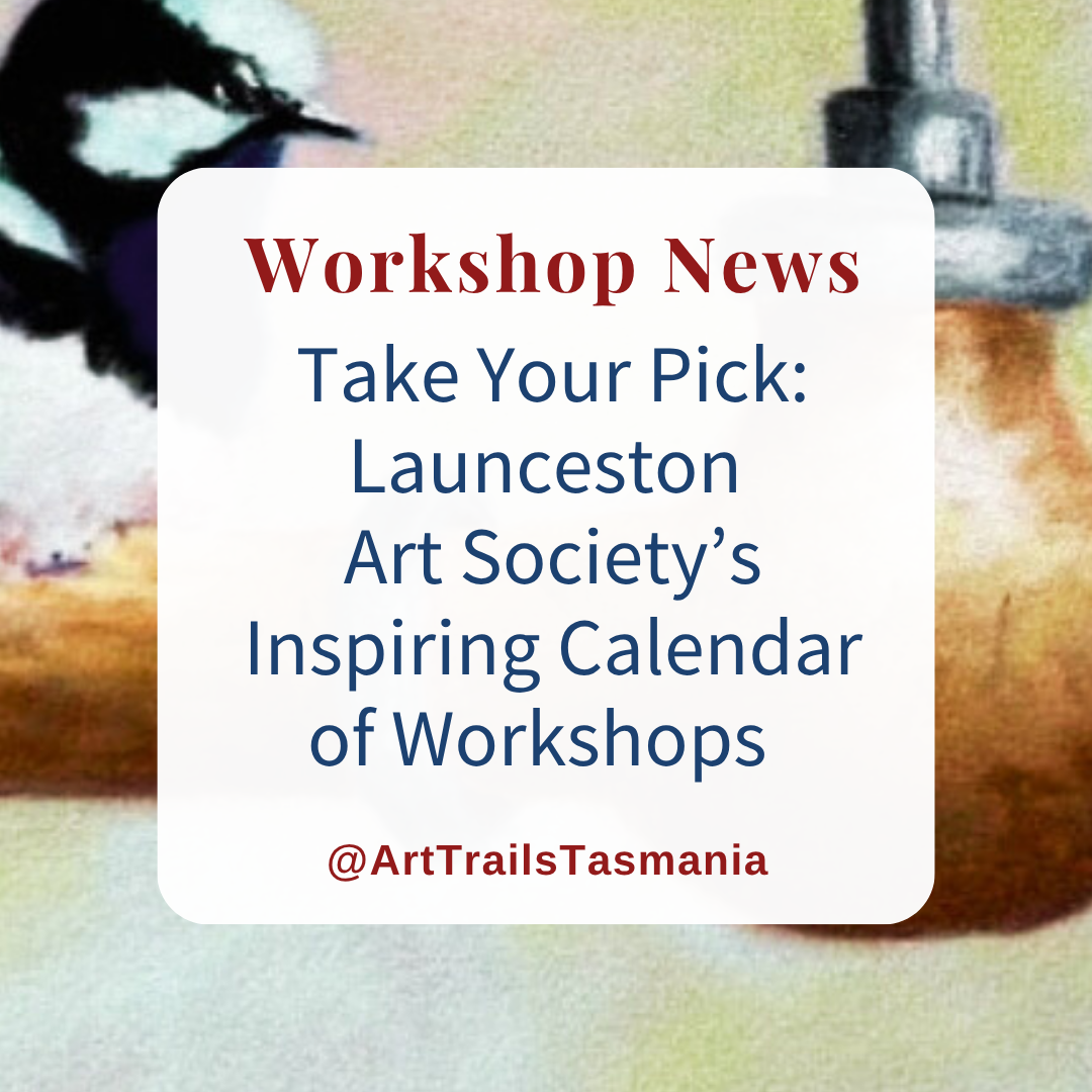 Launceston Art Society Inspiring Calendar of Workshops with Art Trails Tasmania Explore your creativity Image has a background of a colonial heritage barn at Quamby Estate with the text reading Workshop News Calendar of Art Workshops and Classes with Artist in Residence Julie McDonald Art Trails Tasmania