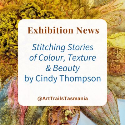 Stitching Stories of Colour, Texture and Beauty by Cindy Thompson Exhibition
