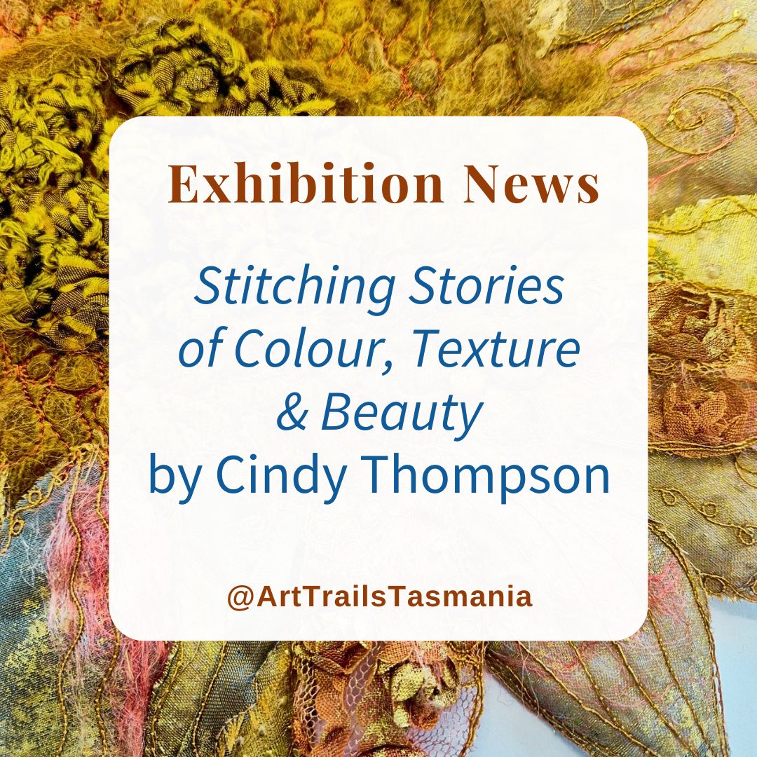 Stitching Stories Cindy Thompson Textile Artist Exhibition News with Art Trails Tasmania Explore your creativity Image shows a background of colourful yellow, red and orange vintage botanical illustration of flowers with the text reading Skills Sharing 15 Ways to Make Patreon Work for Artists Art Trails Tasmania