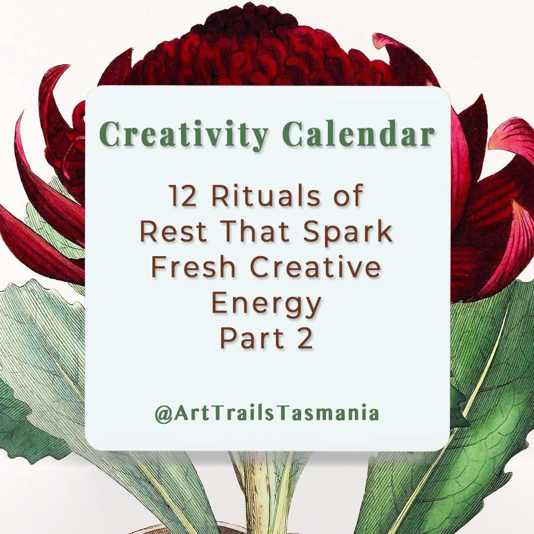 12-Rituals-of-Rest-That-Spark-Fresh-Creative-Energy-Part-2-Creativity-Calendar-Art-Trails-Tasmania-explore-your-creativity Image has a background of a vintage botanical illustration with the text reading Skills Sharing Why Charity Collaborations are Ideal for Community, Growth and Connection Part 1 Art Trails Tasmania