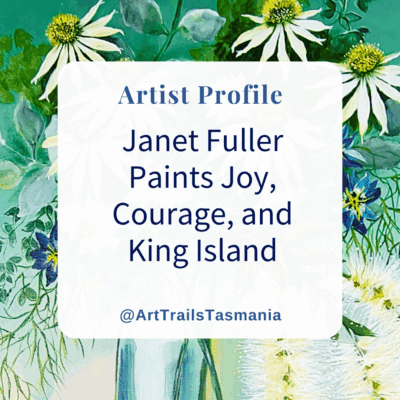 Janet Fuller Paints Joy, Courage & King Island