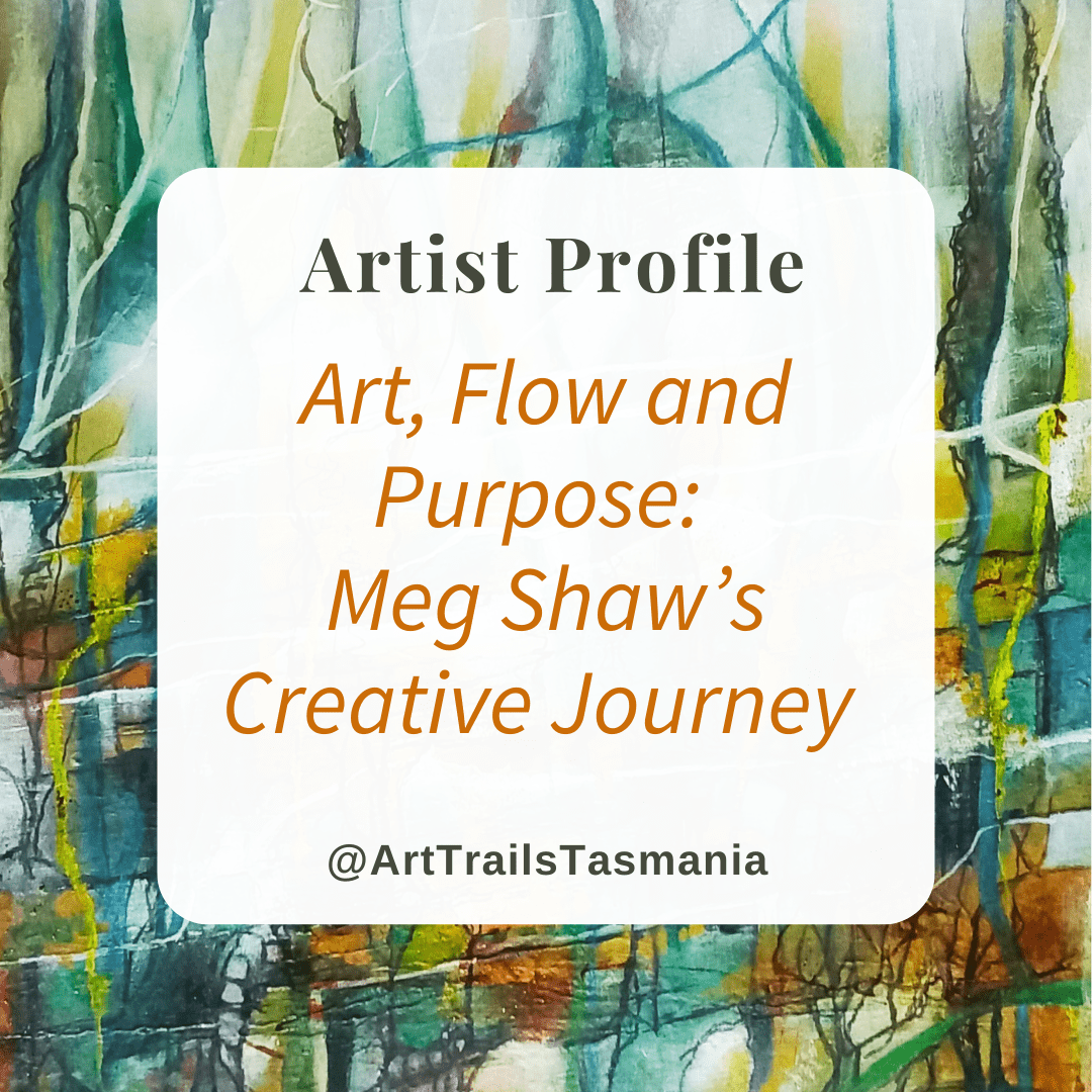 Image shows a background of a verdant landscape with rolling green hills, blue sky with passing clouds with the text reading Artist Profile Sharing Stories and Connections Through Bold Colours and Mark-Making with Julie McDonald Art Trails Tasmania