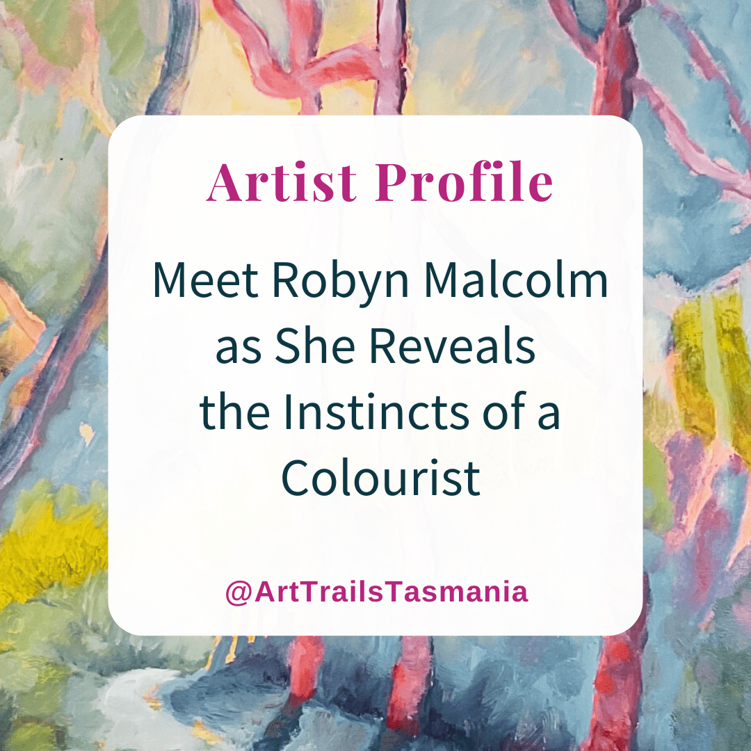 Image shows a background of a verdant landscape with rolling green hills, blue sky with passing clouds with the text reading Artist Profile Sharing Stories and Connections Through Bold Colours and Mark-Making with Julie McDonald Art Trails Tasmania