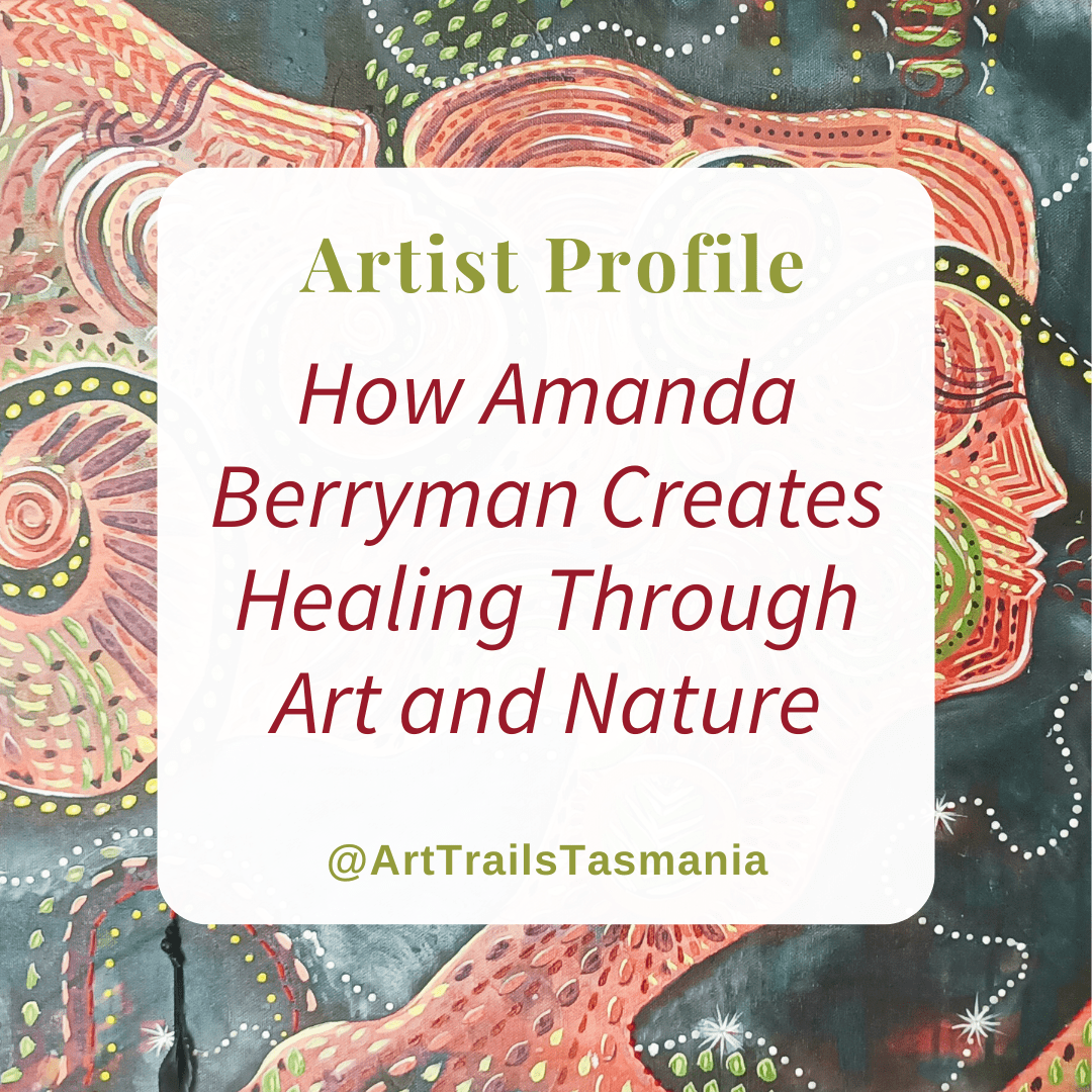 Image shows a background of a verdant landscape with rolling green hills, blue sky with passing clouds with the text reading Artist Profile Sharing Stories and Connections Through Bold Colours and Mark-Making with Julie McDonald Art Trails Tasmania