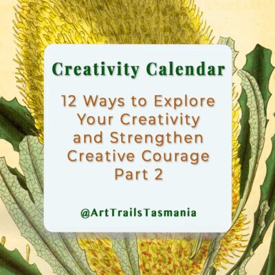 12 Ways to Explore Your Creativity and Strengthen Creative Courage – Part 2
