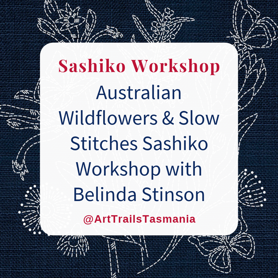 Book your Australian Wildflowers and Slow Stitches Sashiko Workshop tickets with Belinda Stinson of Art Trails Tasmania Explore Your Creativity