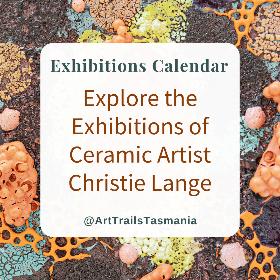 Explore the Exhibitions of Ceramic Artist Christie Lange with Art Trails Tasmania Explore Your Creativity