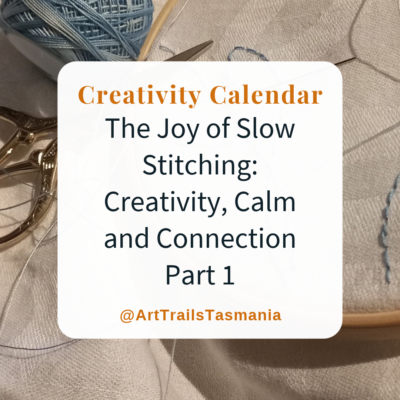 The Joy of Slow Stitching: Creativity, Calm and Connection Part 1