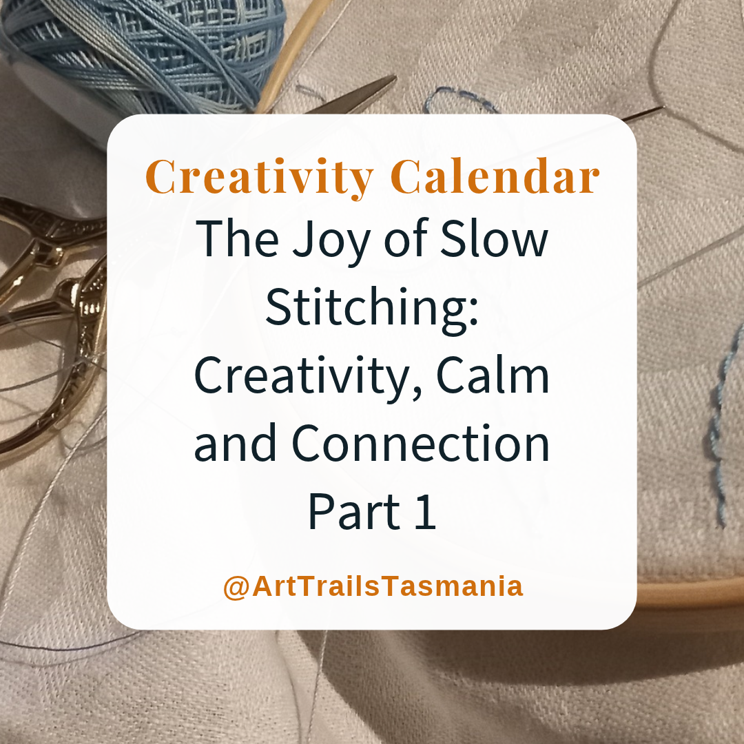 The Joy of Slow Stitching: Creativity, Calm and Connection Part 1 Art Trails Tasmania Explore Your Creativity Textile workshops and sashiko stitching